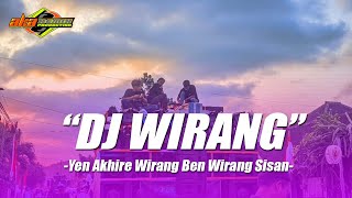 Dj Wirang Full Bass Thailand Style - Yen Akhire Wirang Ben Wirang Sisan