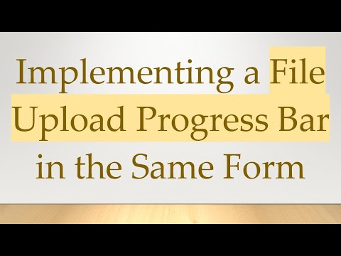 Implementing a File Upload Progress Bar in the Same Form