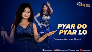 Video thumbnail of ""Pyaar Do Pyar Lo" | Dancer -Srijani | Actress and Album singer Shreyasi"