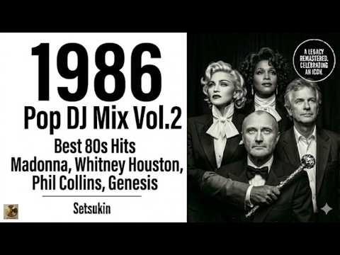 1986 Pop DJ Mix Vol.2 | Best 80s Hits | Madonna, Whitney Houston, Phil Collins, Genesis | Setsukin