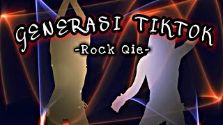 Generasi Tiktok Rock Qie