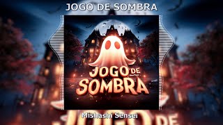 Mishashi Sensei - JOGO DE SOMBRA
