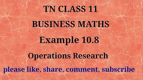 Tn 11 Business maths|example 10.8| chapter10|state board| operations research |gmrrao maths |