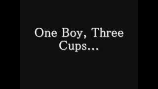 One Boy, Three Cups.