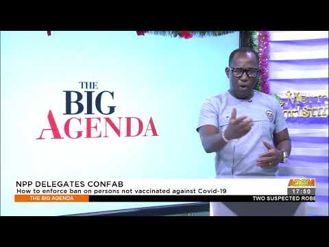 NPP Delegates Confab: How to enforce ban on persons not vaccinated against C-19 – Adom TV (13-12-21) NPP Delegates Confab: How to enforce ban on persons not vaccinated against C-19 – Adom TV (13-12-21)