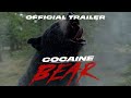 Cocaine Bear Official Trailer 