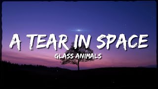 Glass Animals - A Tear In Space (Airlock) Lyrics | Rhythmic Echo