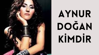 Aynur Doğan Ki̇mdi̇r, Hayati Ve Hakkinda Bi̇li̇nmeyenler