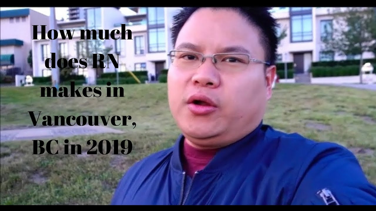 How Much Rn Make An Hour In Vancouver Bc 2019