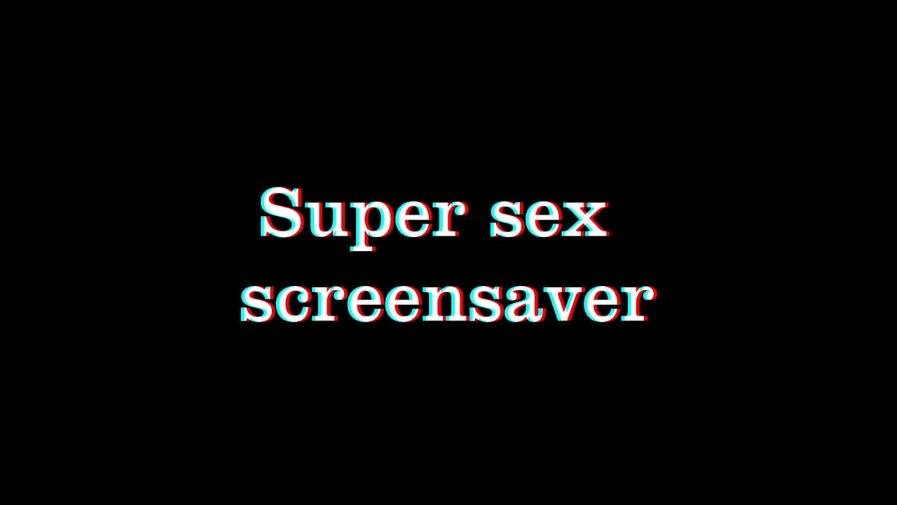 Super Sex Screensaver Uhd Youtube