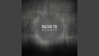 Nazar To - Mojan YZ