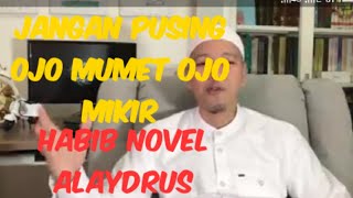 Jangan Pusing Ojo Mumet Ojo Mikir Habib Novel Alayd