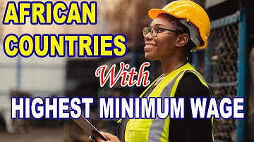 African Countries With The Highest Minimum Wage