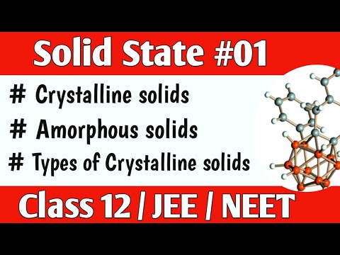 Class 12 || Solid State #01|| Crystalline solid and Amorphous solid ...