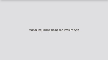 Managing Billing Using the Patient App