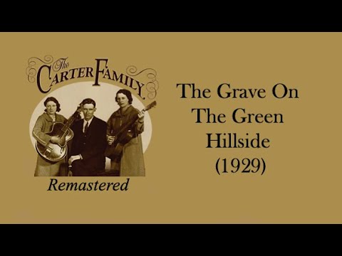 The Carter Family - The Grave On The Green Hillside (1929) 