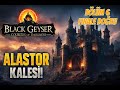Black Geyser: Couriers of Darkness - Bölüm 6 Alastor Kalesi . ?#blackgeyser