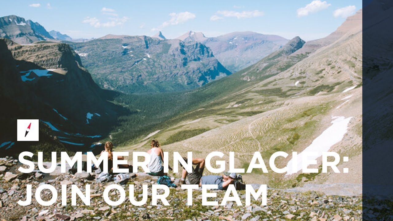 Summer in Glacier: Join our Team