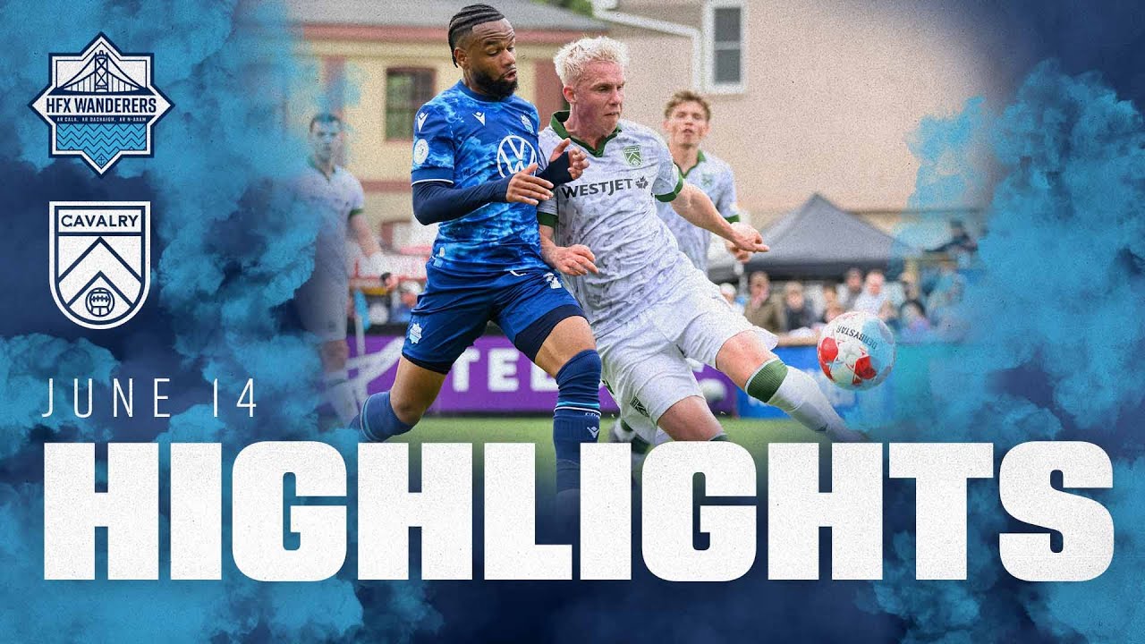 HIGHLIGHTS | Halifax Wanderers vs. Cavalry FC | June 14