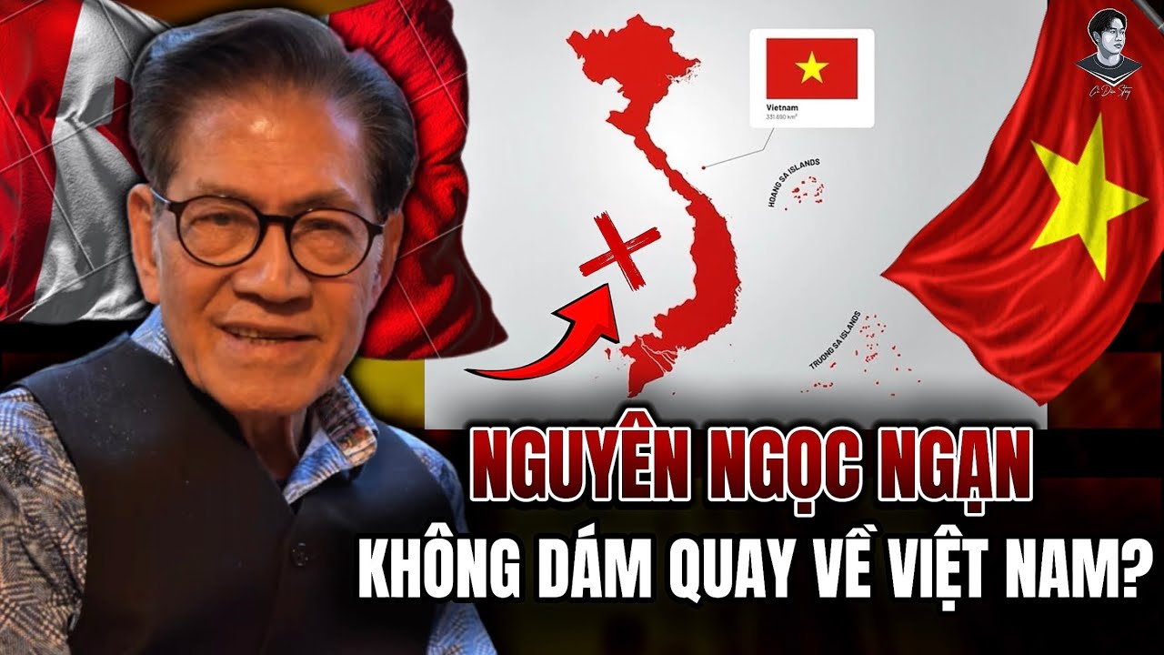 VÌ SAO NGUYỄN NGỌC NGẠN KHÔNG DÁM VỀ VIỆT NAM, GẦN ĐẤT XA TRỜI VẪN THA HƯƠNG CẦU THỰC?