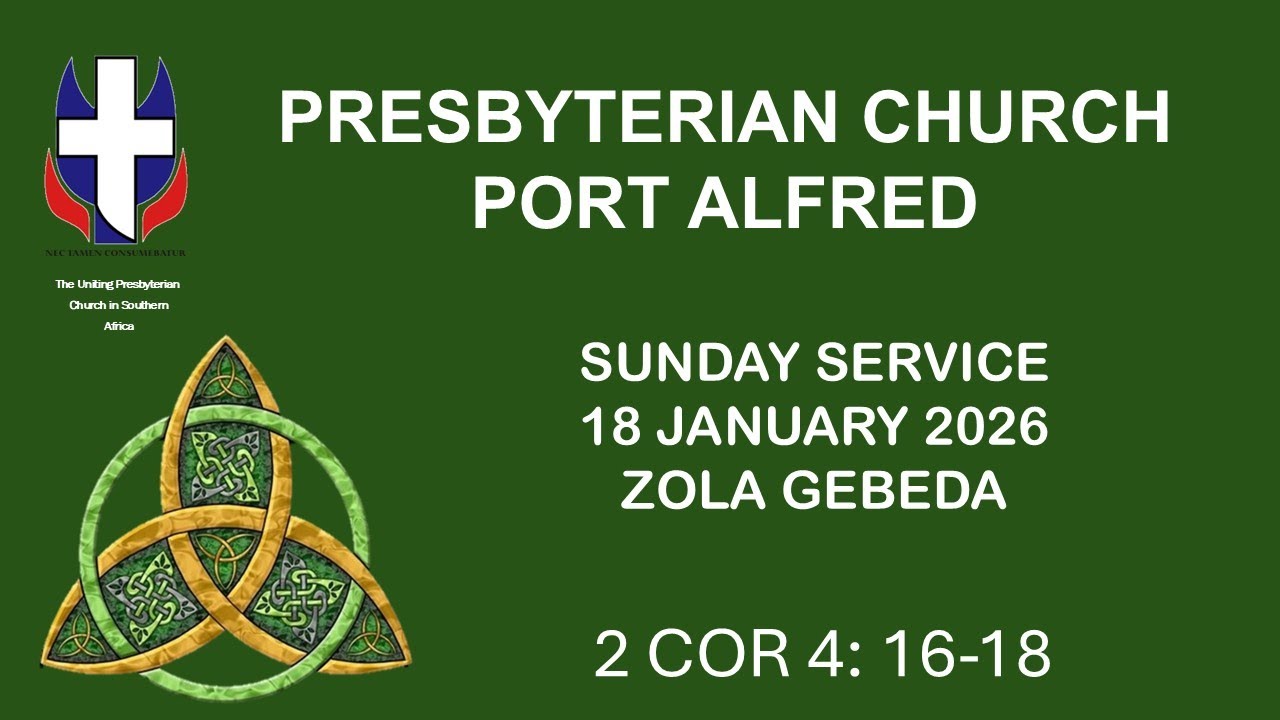 Uniting Presbyterian Church Port Alfred Sunday Service Zola Gebeda 18 January 2026.