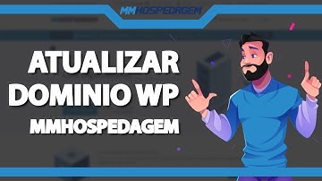 Como alterar as URLs (Dominio) do WordPress na MMHospedagem (Rápido e Fácil) 2022