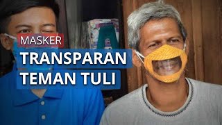 Mempermudah Komunikasi, Warga Sleman Ciptakan Masker Transparan untuk Teman Tuli dan Bisu
