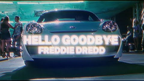 Hello Goodbye - Freddie dredd (lyrics video)