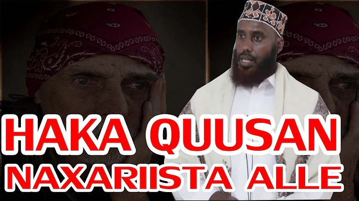HAKA QUUSAN NAXARIISTA ALEE U TOWBAD KEEN || Sh Maxamed Macalin