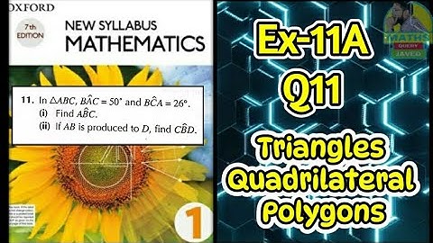 Q11 || Ex-11A || D1 || Triangles, Quadrilaterals and polygons || NSM 7th edition