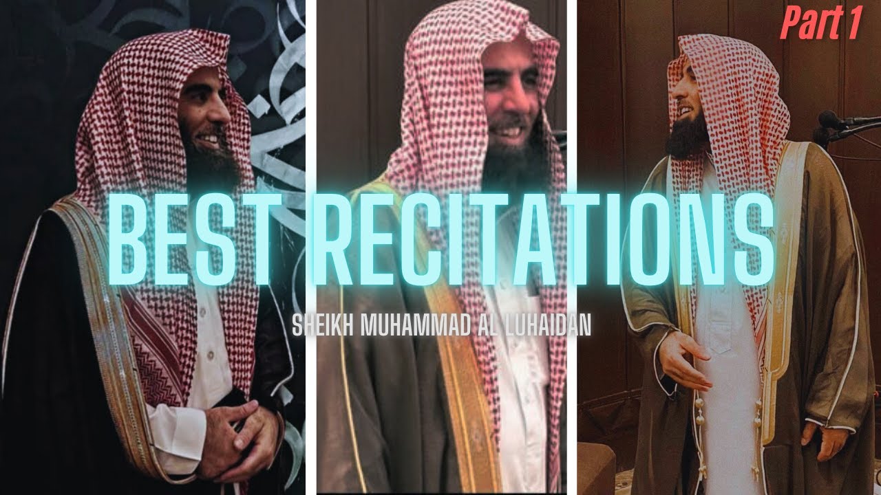 Best Quran Recitation Compilation by Muhammad Al Luhaidan Part 1