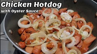 Chicken Hotdog With Oyster Sauce Recipe Quick Dish With Simple Ingredients