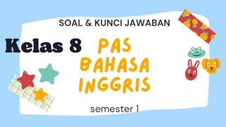 Soal PAS / UAS Bahasa Inggris Kelas 8 SMP / MTs Semester 1 dan Kunci Jawaban