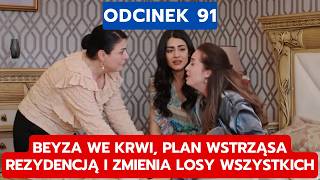PANNA MLODA, ODCINEK 91: BEYZA WE KRWI, PLAN WSTRZĄSA REZYDENCJĄ I ZMIENIA LOSY WSZYSTKICH