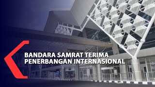 Bandara Samrat Terima Penerbangan Internasional