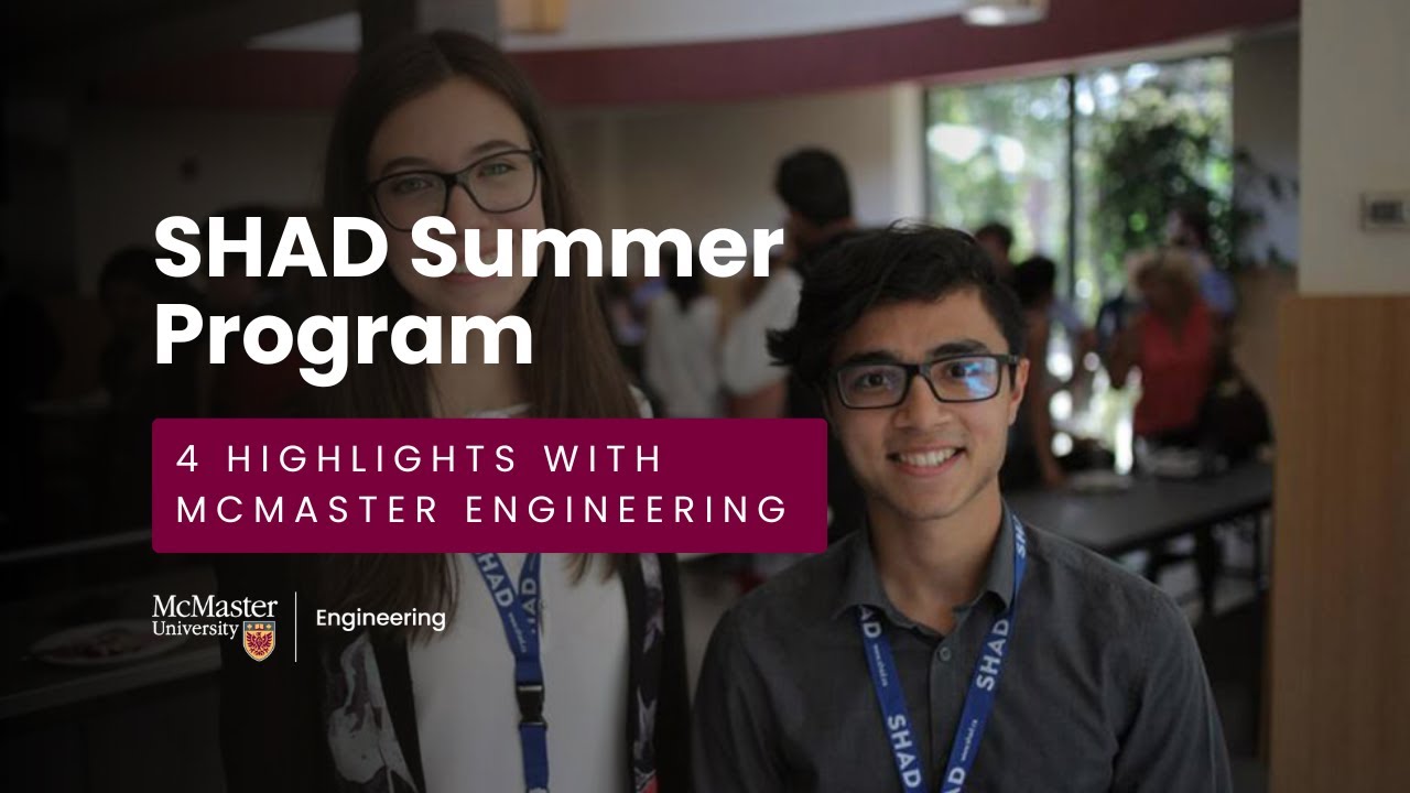 SHAD Summer Program | 4 Highlights with McMaster Engineering