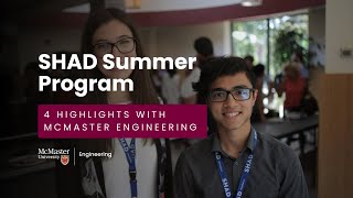 SHAD Summer Program | 4 Highlights with McMaster Engineering
