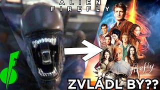 Jak by Xenomorph zvládl Firefly??