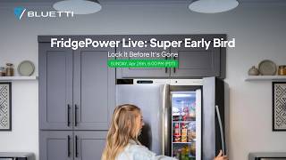 FridgePower Live: Super Early Bird – Lock It Before It’s Gone