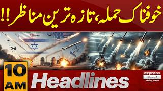 Iran Israel Us War Update Iran Attack On 10 Am Headlines Express News
