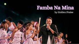 Golden Praise - Famba Na Mina