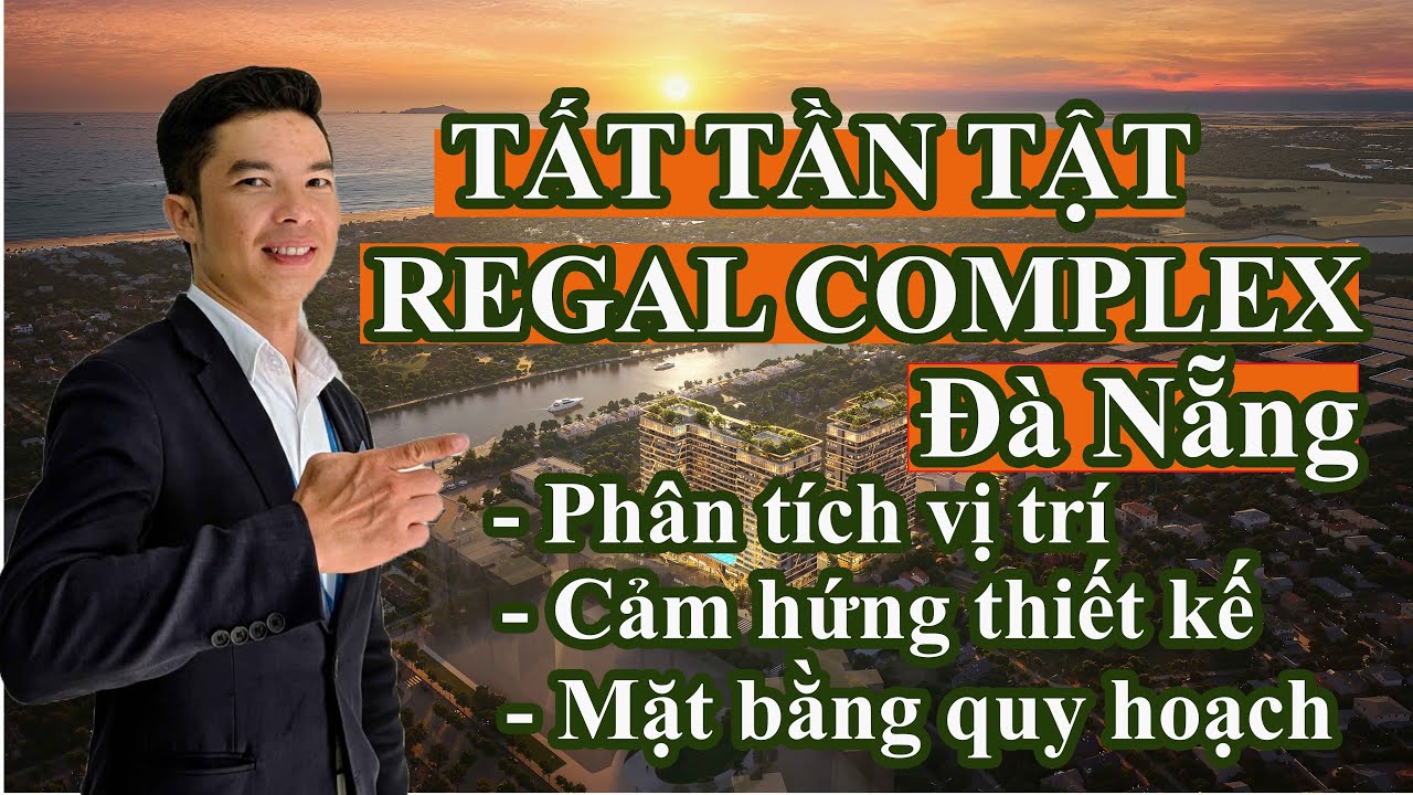 Regal Complex Đà Nẵng:  phân tích sâu TẤT TẦN TẬT về vị trí, thiết kế kiến trúc, chủ đầu tư,...