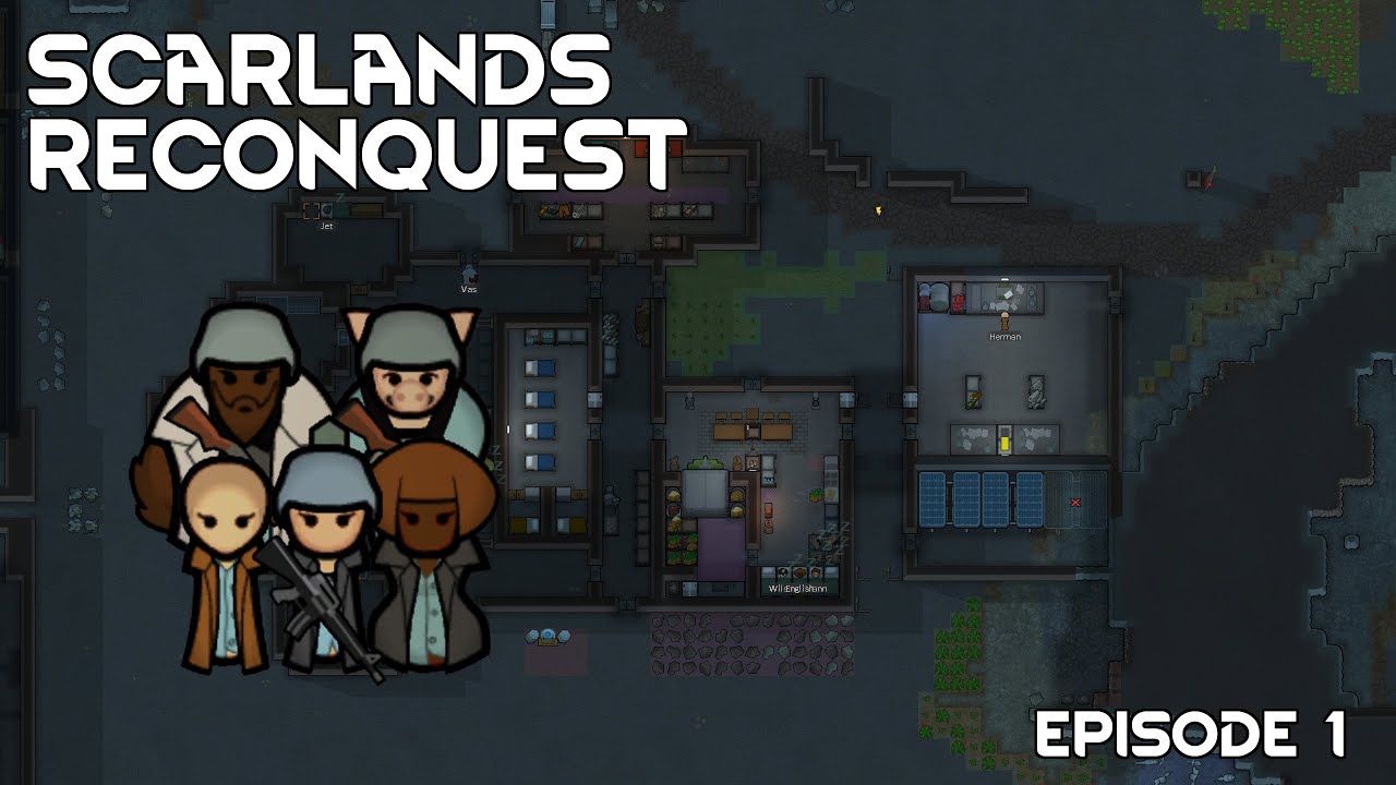 Scarlands Reconquest - Story Mode - Episode 1 (RimWorld Odyssey)