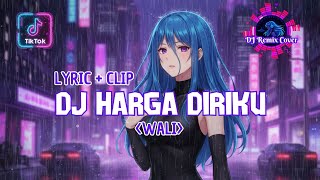 Download Lagu DJ REMIX HARGA DIRIKU [WALI] Lyrics \u0026 Clip Cover by AIPOLLO TUNES | Bila Kamu Tak Lagi Denganku Ku MP3