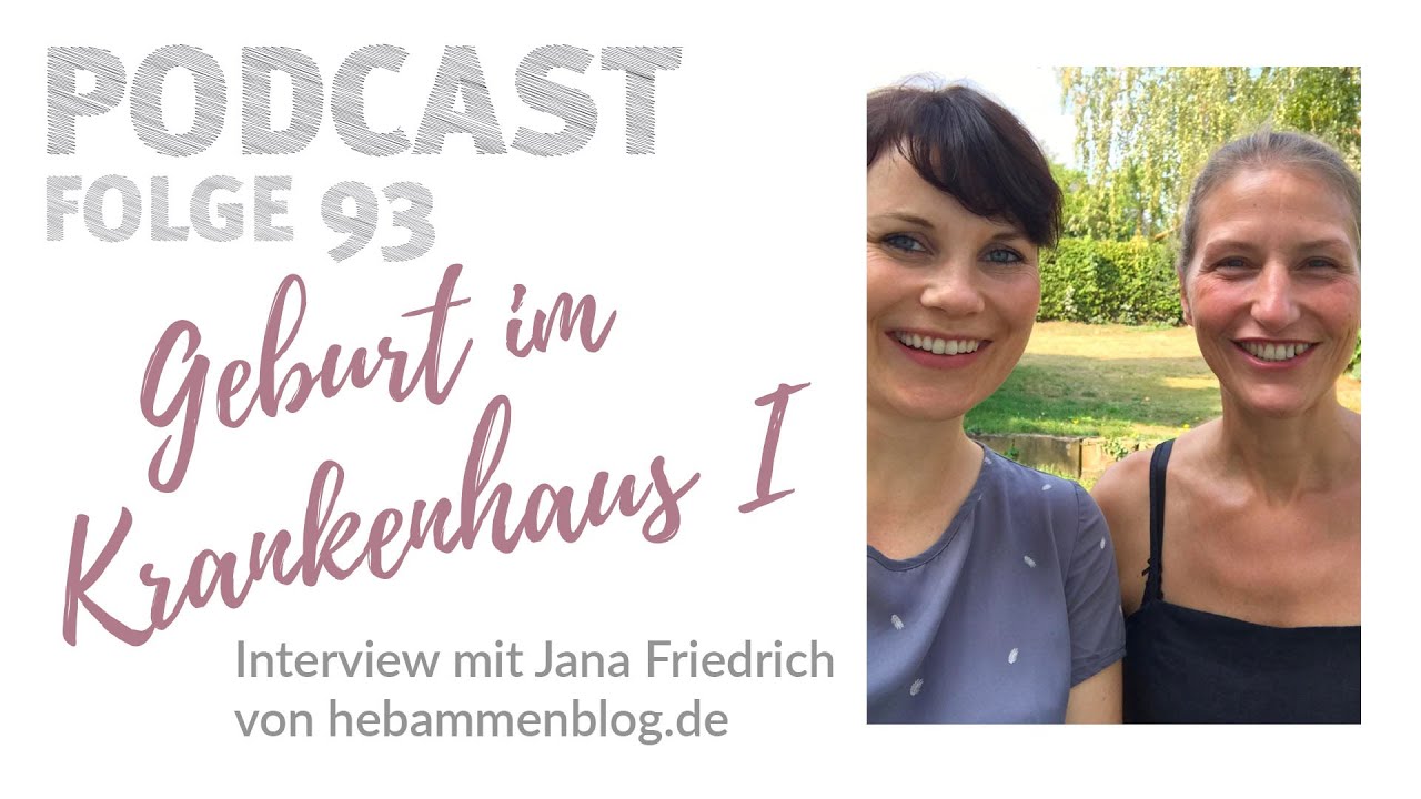093 - Geburt im Krankenhaus: Ablauf und Wisssenswertes - Interview mit Jana Friedrich