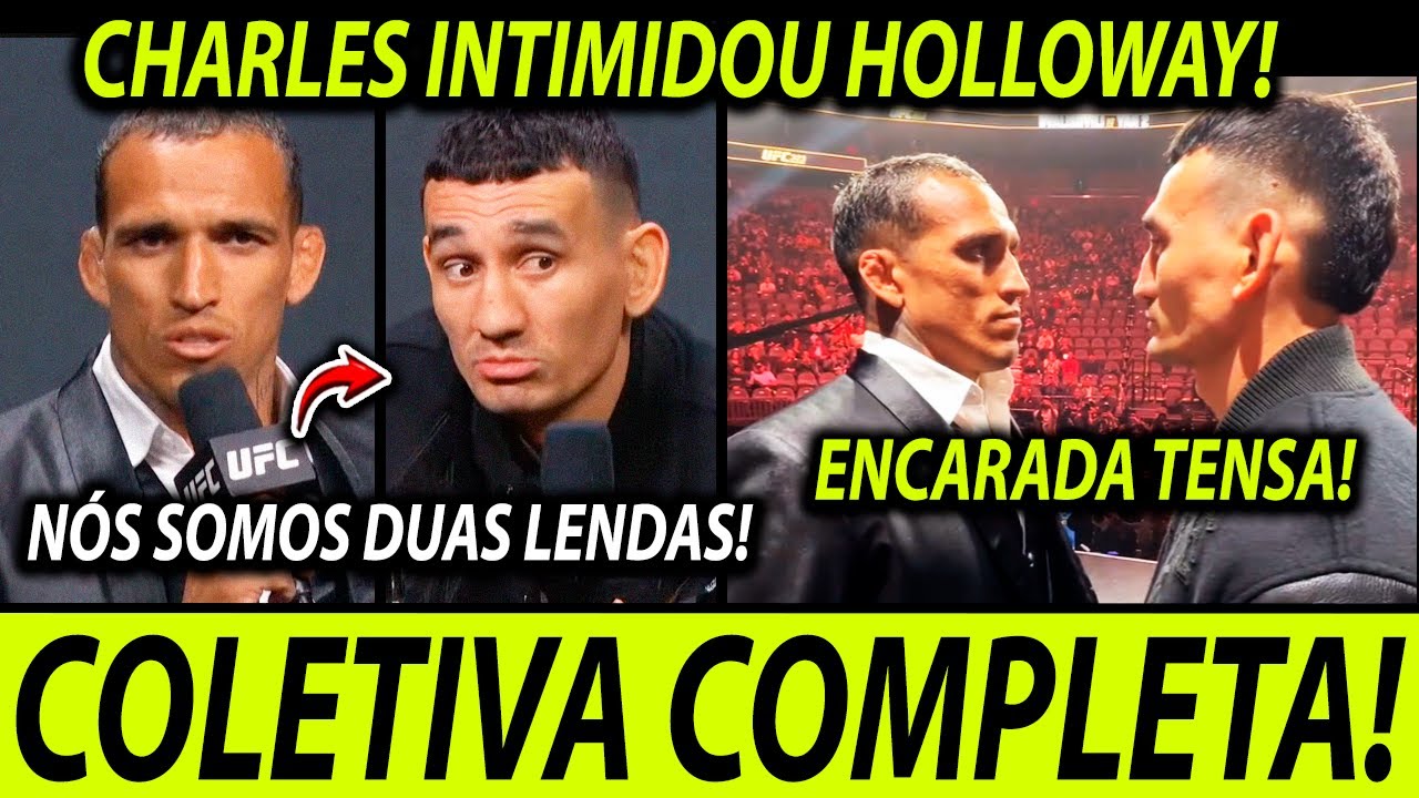 COLETIVA COMPLETA!🚨 CHARLES OLIVEIRA VS MAX HOLLOWAY COLETIVA DE IMPRENSA UFC! TODAS ENCARADAS