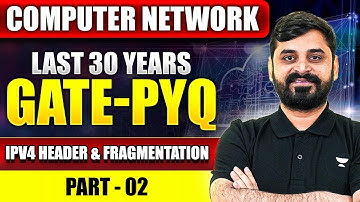 Computer Networks for GATE | IPv4 Part-2 | Header & Fragmentation | PYQ Series by Ankit Doyla