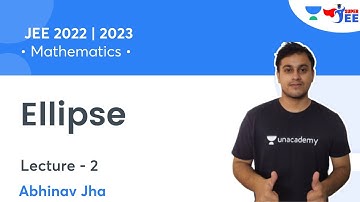 Ellipse | L2 | Mathematics | JEE 2022/2023 | Super JEE | Abhinav Jha