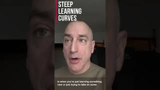 The advantages of the steep part of the learning curve