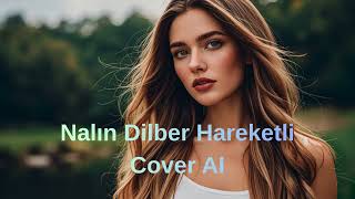 Nalın Dilber Hareketli Cover Ai